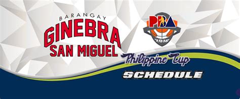 Schedule – Brgy. Ginebra San Miguel.